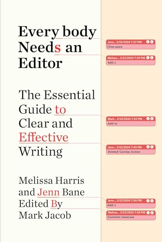 Everybody Needs an Editor: The Essential Guide to Clear and Effective Writing - Hardcover