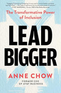Lead Bigger: The Transformative Power of Inclusion - Paperback