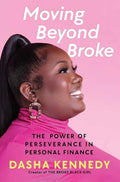 Moving Beyond Broke: The Power of Perseverance in Personal Finance - Hardcover