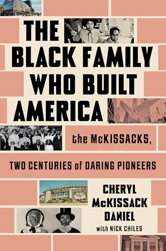 The Black Family Who Built America: The McKissacks, Two Centuries of Daring Pioneers - Hardcover