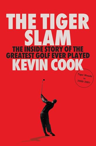 The Tiger Slam: The Inside Story of the Greatest Golf Ever Played (Tiger Woods in 2000-2001) - Hardcover