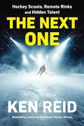 The Next One: Hockey Scouts, Remote Rinks and Hidden Talent - Paperback