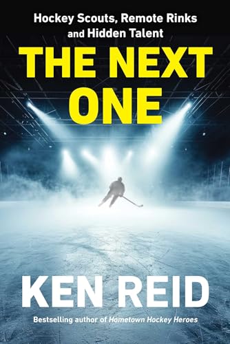 The Next One: Hockey Scouts, Remote Rinks and Hidden Talent - Paperback