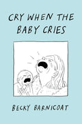 Cry When the Baby Cries - Hardcover