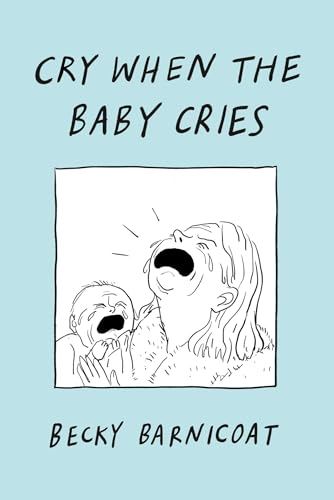 Cry When the Baby Cries - Hardcover