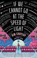 If We Cannot Go at the Speed of Light - Hardcover