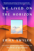 We Lived on the Horizon - Hardcover
