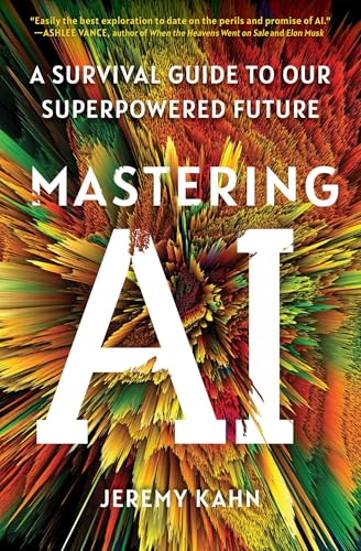 Mastering AI: A Survival Guide to Our Superpowered Future - Paperback