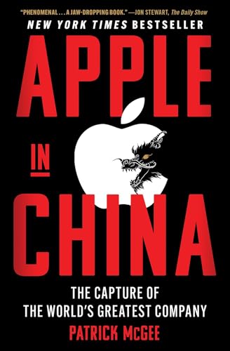 Apple in China: The Capture of the World's Greatest Company - Paperback