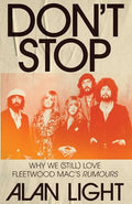 Don't Stop: Why We (Still) Love Fleetwood Mac's Rumours - Hardcover