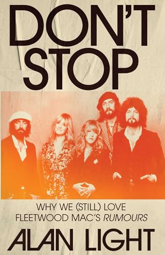 Don't Stop: Why We (Still) Love Fleetwood Mac's Rumours - Hardcover