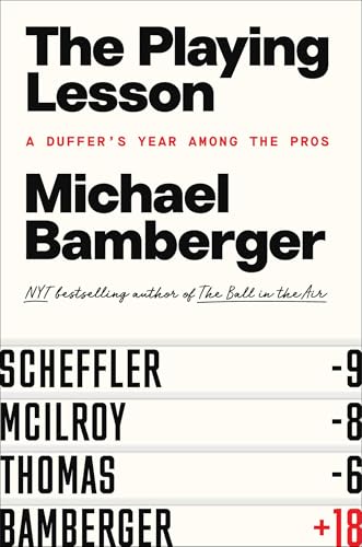 The Playing Lesson: A Duffer's Year Among the Pros - Hardcover