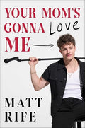 Your Mom's Gonna Love Me - Hardcover