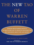 The New Tao of Warren Buffett: Wisdom from Warren Buffett to Help Guide You to Wealth and Make the Best Decisions about Life and Money - Hardcover