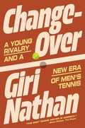 Changeover: A Young Rivalry and a New Era of Men's Tennis - Hardcover