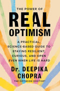 The Power of Real Optimism: A Practical, Science-Based Guide to Staying Resilient, Curious, and Open Even When Life Is Hard - Hardcover