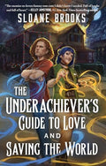The Underachiever's Guide to Love and Saving the World - Paperback