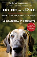 Inside of a Dog: What Dogs See, Smell, and Know - Hardcover