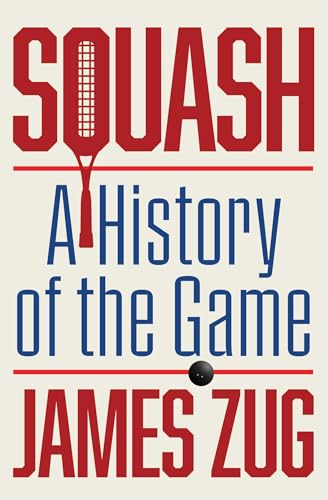 Squash: A History of the Game - Paperback