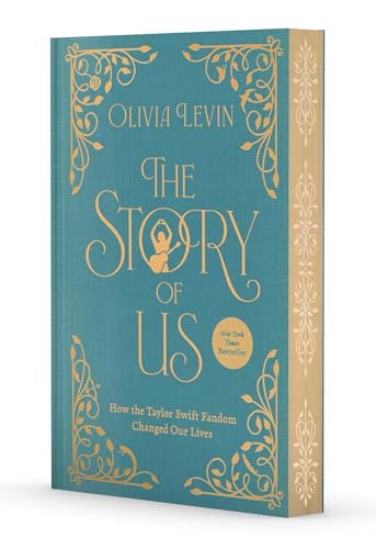 The Story of Us: How the Taylor Swift Fandom Changed Our Lives - Hardcover