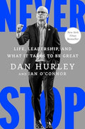 Never Stop: Life, Leadership, and What It Takes to Be Great - Hardcover