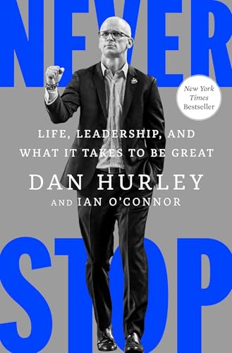 Never Stop: Life, Leadership, and What It Takes to Be Great - Hardcover