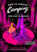 How to Survive Camping: The Lady in Chains - Paperback