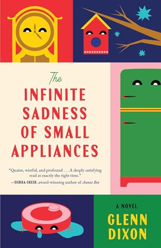 The Infinite Sadness of Small Appliances - Hardcover