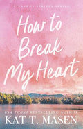 How to Break My Heart - Paperback