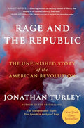 Rage and the Republic: The Unfinished Story of the American Revolution - Hardcover