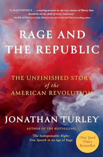Rage and the Republic: The Unfinished Story of the American Revolution - Hardcover