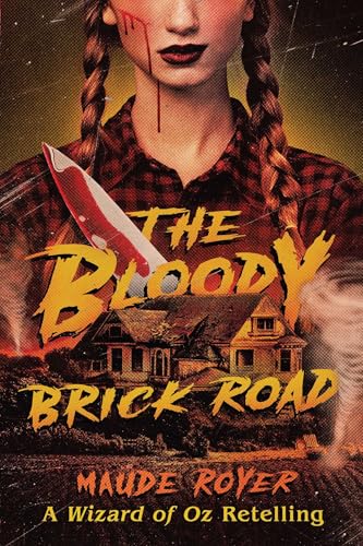 The Bloody Brick Road: A Wizard of Oz Retelling - Paperback