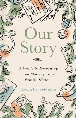 Our Story: A Guide to Recording and Sharing Your Family History - Hardcover
