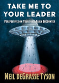 Take Me to Your Leader: Perspectives on Your First Alien Encounter - Hardcover