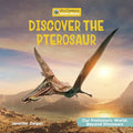Discover the Pterosaur - Library Binding