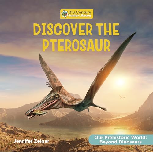 Discover the Pterosaur - Library Binding