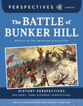 The Battle of Bunker Hill: Battles of the American Revolution - Library Binding