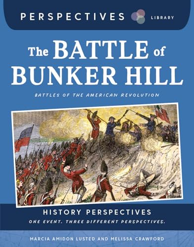 The Battle of Bunker Hill: Battles of the American Revolution - Library Binding
