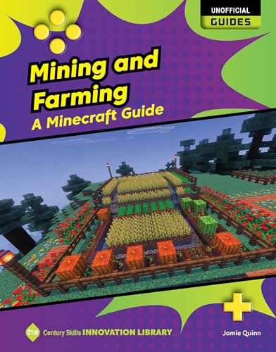 Mining and Farming: A Minecraft Guide - Library Binding
