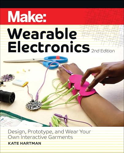 Make: Wearable Electronics: Design, Prototype, and Wear Your Own Interactive Garments - Paperback