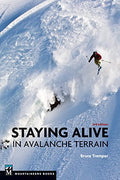 Staying Alive in Avalanche Terrain, 3rd Edition - Paperback