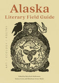 Alaska Literary Field Guide: Art, Ecology, Poetry - Paperback