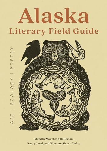 Alaska Literary Field Guide: Art, Ecology, Poetry - Paperback