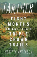 Farther: Eight Months on America's Triple Crown Trails - Paperback