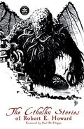 The Cthulhu Stories of Robert E. Howard - Paperback