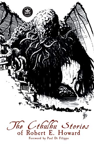 The Cthulhu Stories of Robert E. Howard - Paperback