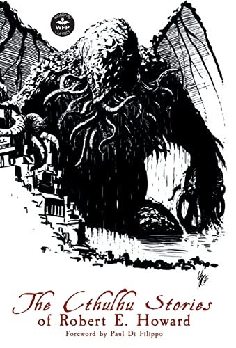 The Cthulhu Stories of Robert E. Howard - Hardcover