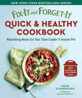 Fix-It and Forget-It Quick & Healthy Cookbook: Nourishing Meals for Your Slow Cooker & Instant Pot - Paperback