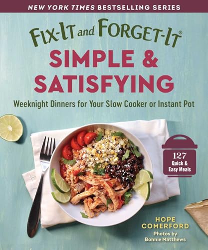 Fix-It and Forget-It Simple & Satisfying: Weeknight Dinners for Your Slow Cooker or Instant Pot - Paperback