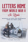 Letters Home from World War II: St. Louis - Paperback